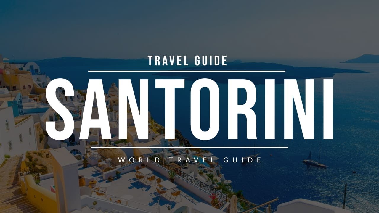 SANTORINI Travel Guide | Greece