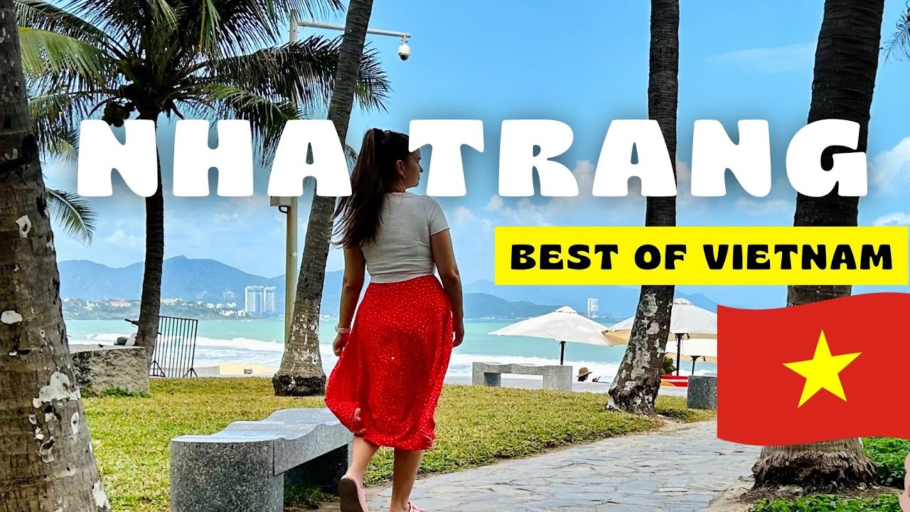 VIETNAM 2023 | Nha Trang Ultimate Travel Guide