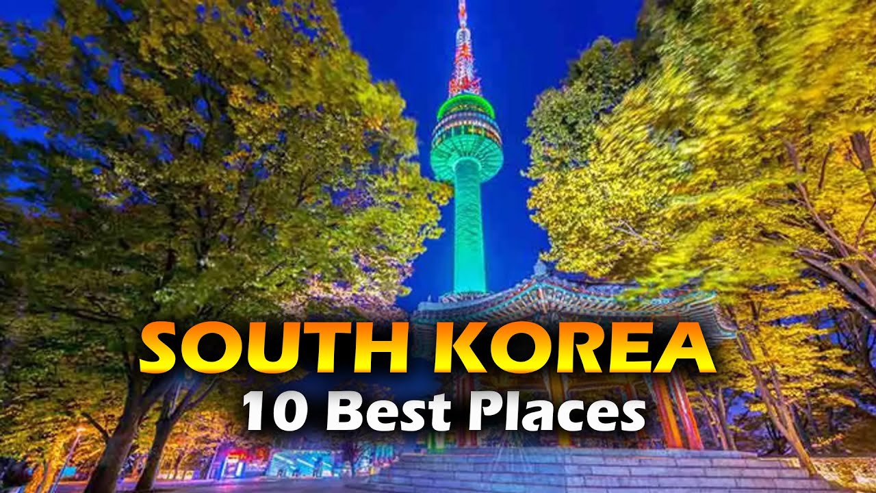 10 Best Places to Visit in Korea  | Travel Guide