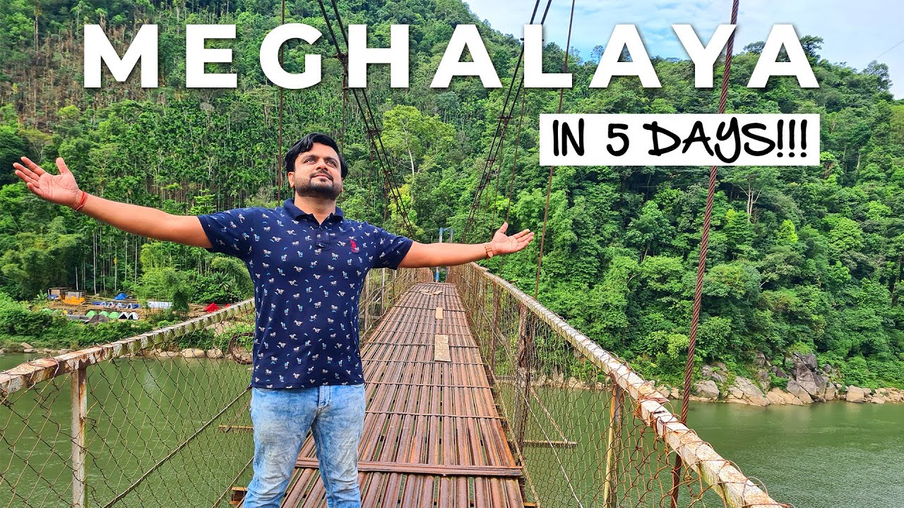 Complete Travel Guide, Meghalaya | Tickets, Hotels, Attractions, Food, Activities, 5 Days Itinerary