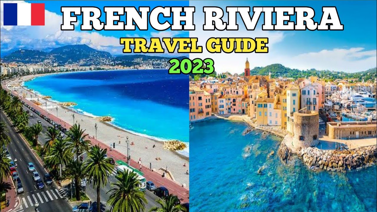 French Riviera Travel Guide 2023 - Best Places to Visit in French Riviera France