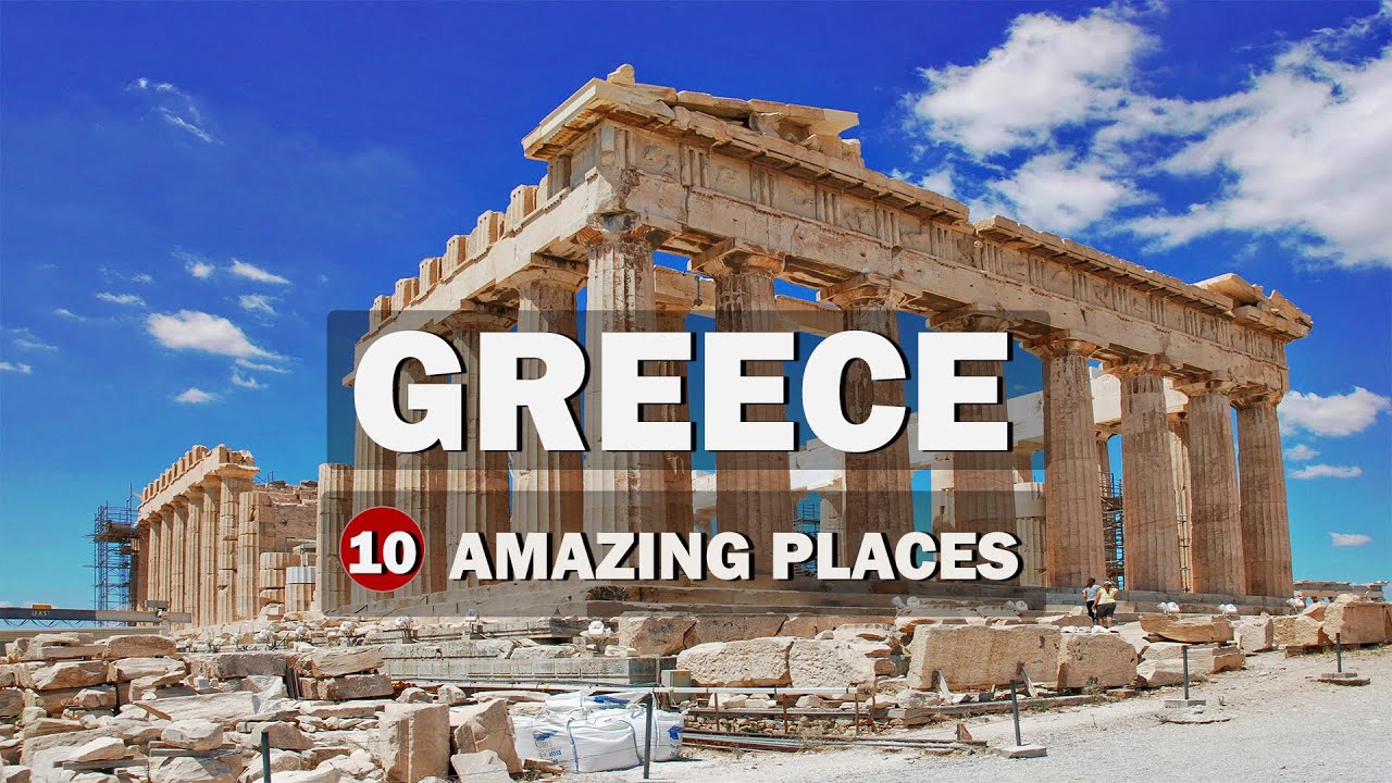 10 Most Amazing Places to Visit in Greece | Travel Guide