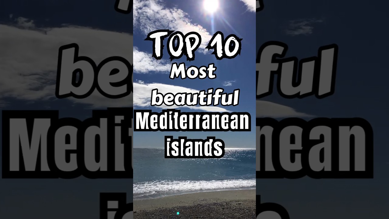 10 most beautiful islands in mediterranean😱🔥#travelinspiration #travelvideo